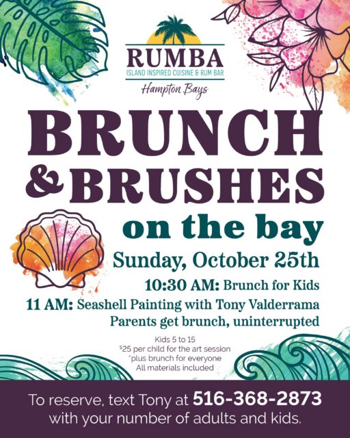 Introducing RUMBA’s Brunch & Brushes on the Bay! 🌴🎨 
Enjoy your mimosas while the kids paint their masterpieces. On Sunday, October 25, our little islanders (ages 5 to 15) eat together at their own art table, then paint seashells with local artist and educator @tonitovalderrama 🎨You get brunch, uninterrupted. They get their seashell artwork to take home and keep. 

📅 Sunday, Oct 25 
⏰ Doors and kids’ brunch at 10:30 AM, painting at 11 
📍 Rumba Hampton Bays 
🎨 $25 per child for the art session (materials included), plus brunch for everyone 
🚨Spots are limited! 
💬To reserve, text Tony at 516-368-2873 with how many adults and kids are coming. 

#RumbaHamptonBays #BrunchAndBrushes #HamptonBays #FamilyBrunch #KidsArt TheHamptons